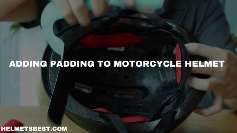 Adding padding to motorcycle helmet